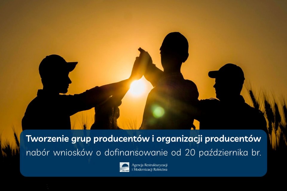 ARiMR ogłosiła nabór wniosków na tworzenie grup producentów i organizacji producentów